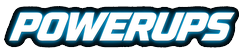 POWERUPS
